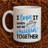 I Love It When Were Cruisin Together Meaningful Gift Coffee Mug thumb 2