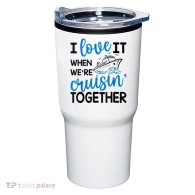 I Love It When Were Cruisin Together Meaningful Gift Tumbler