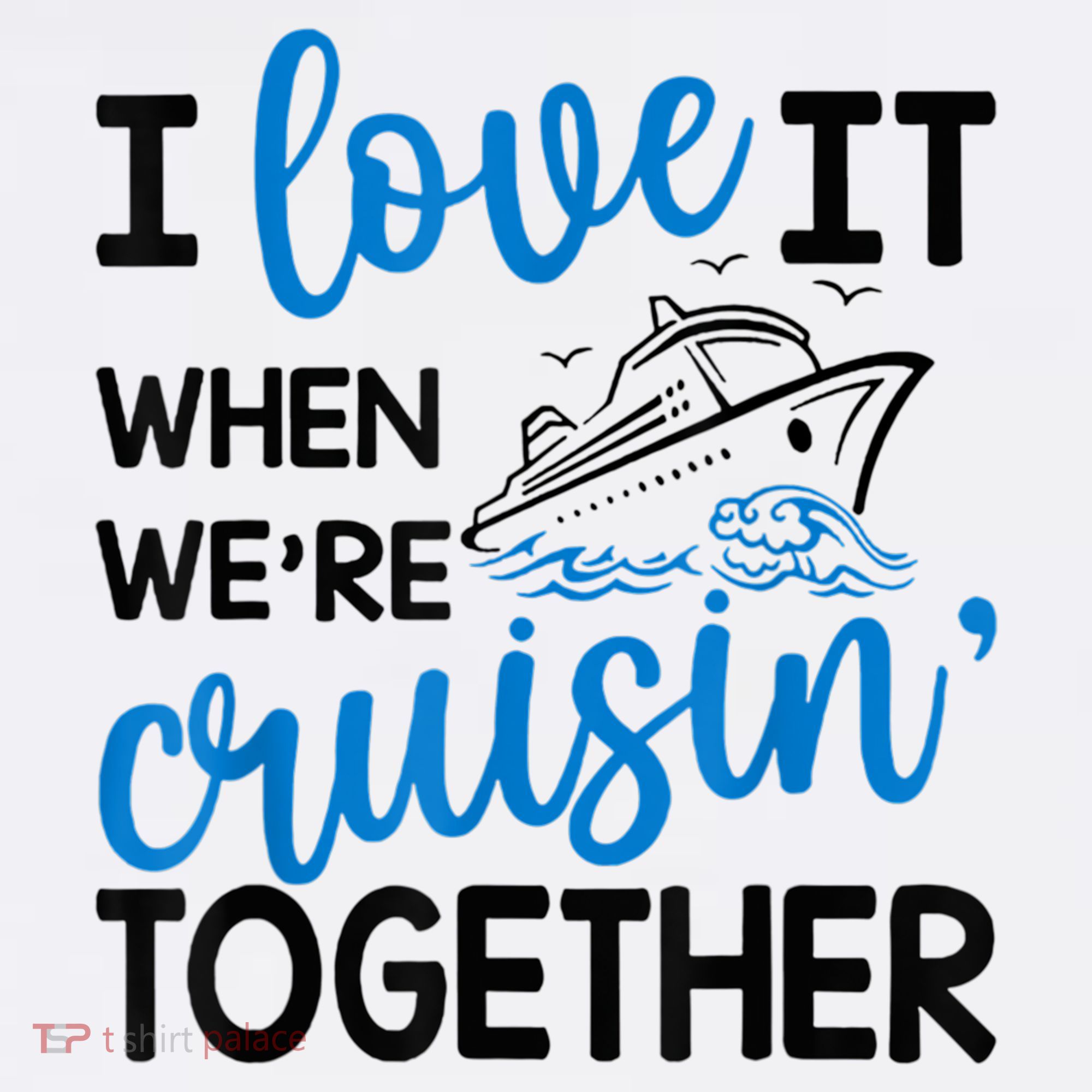I Love It When Were Cruisin Together Meaningful Gift Women's Tank Top