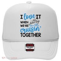 I Love It When Were Cruisin Together Meaningful Gift Hat thumb 0