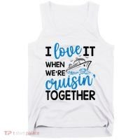 I Love It When Were Cruisin Together Meaningful Gift Tank Top thumb 0