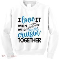 I Love It When Were Cruisin Together Meaningful Gift Kids Sweatshirt thumb 0