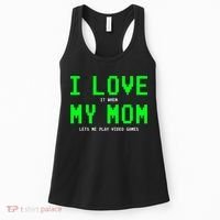 I Love It When My Mom Lets Me Play Video Games I Love My Mom Women's Tank Top thumb 0