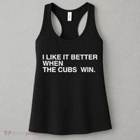 I Like It Better When The Cubs Win Women's Tank Top thumb 3