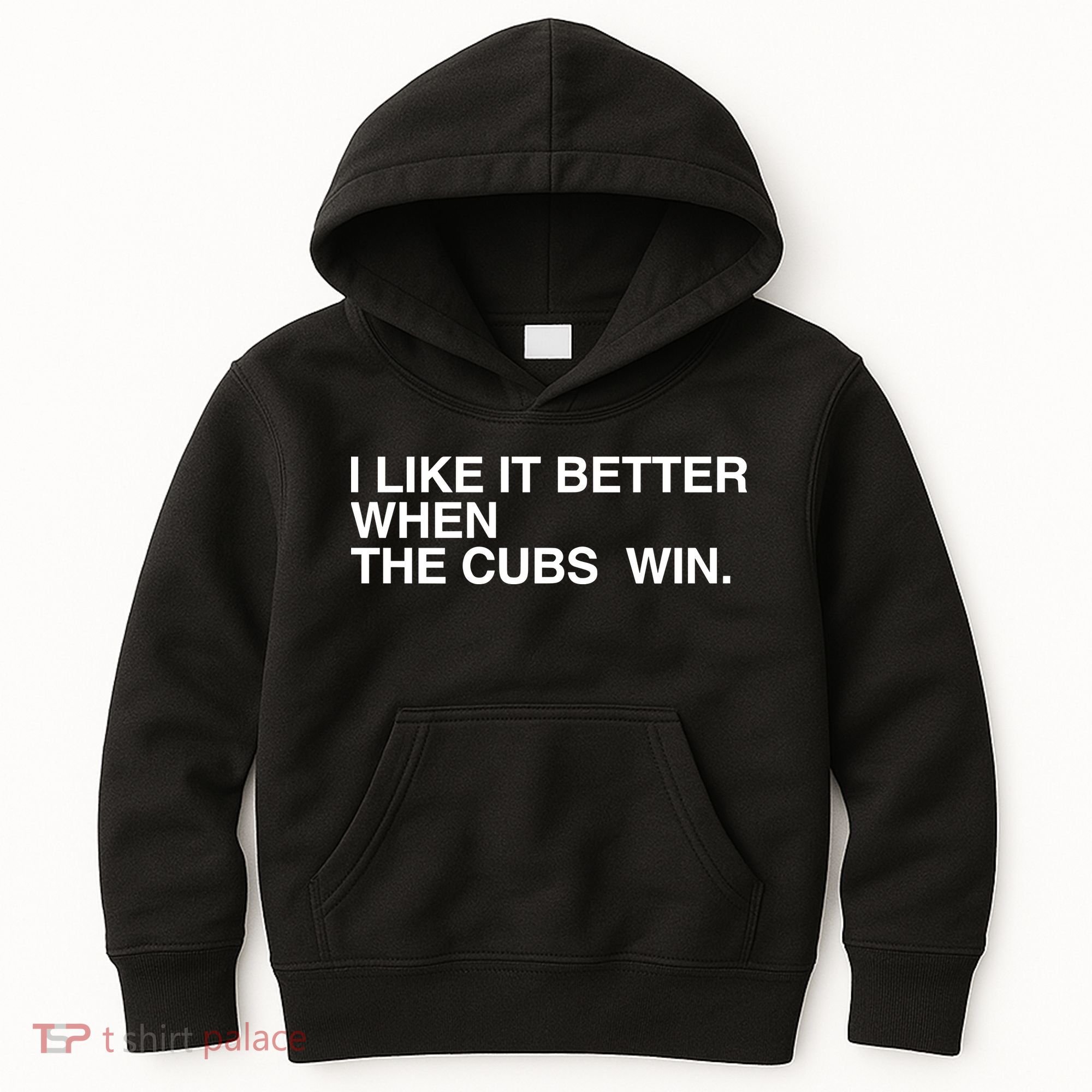 I Like It Better When The Cubs Win Kids Hoodie
