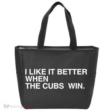 I Like It Better When The Cubs Win Bag