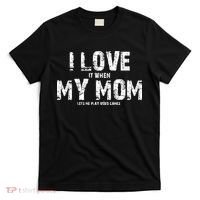 I Love It When My MOM Lets Me Play Video Games T-Shirt thumb 0