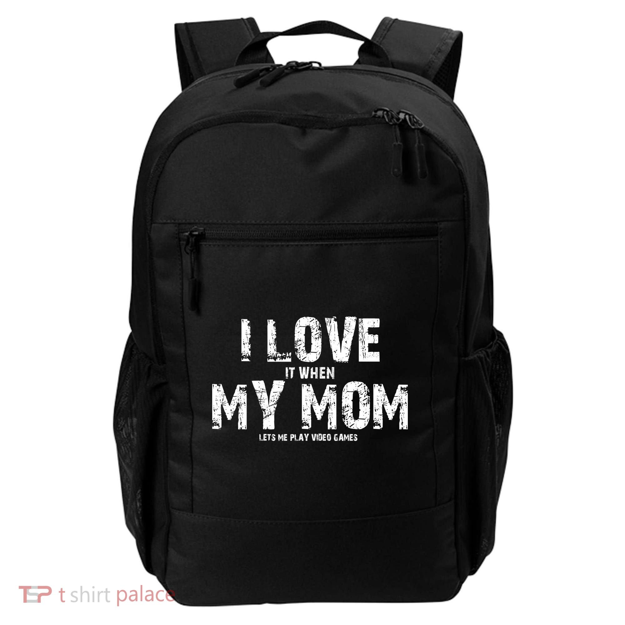 I Love It When My MOM Lets Me Play Video Games Backpack