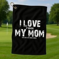I Love It When My MOM Lets Me Play Video Games Golf Towel thumb 1
