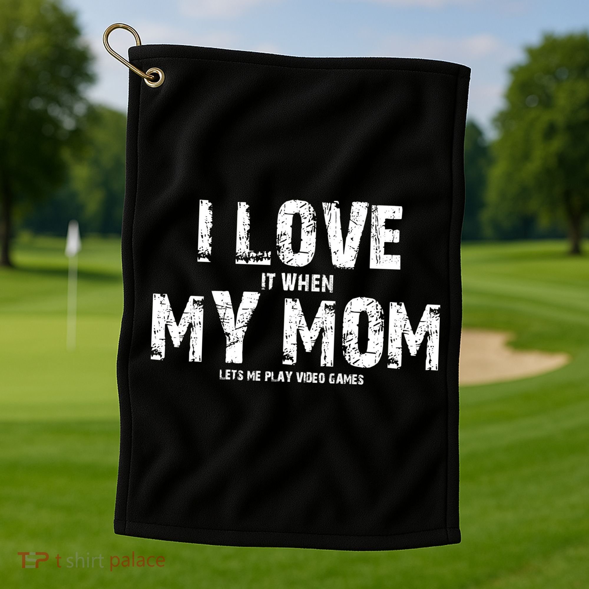 I Love It When My MOM Lets Me Play Video Games Golf Towel