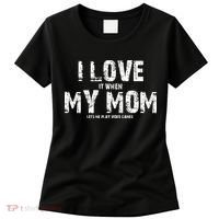 I Love It When My MOM Lets Me Play Video Games Women's T-Shirt thumb 0