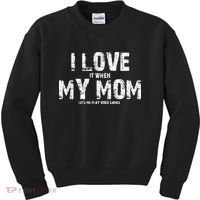 I Love It When My MOM Lets Me Play Video Games Kids Sweatshirt thumb 0