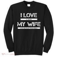I Love It When My Wife Lets Me Play Pickleball Sweatshirt thumb 0