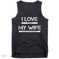 I Love It When My Wife Lets Me Play Pickleball Tank Top thumb 0