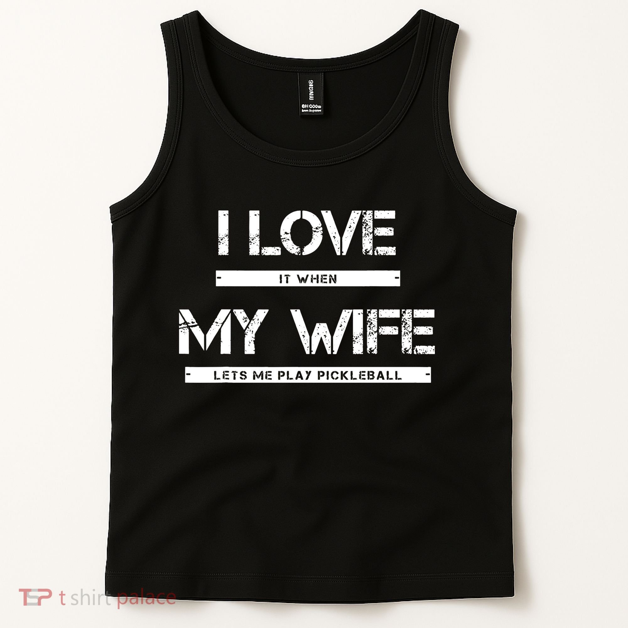 I Love It When My Wife Lets Me Play Pickleball Tank Top