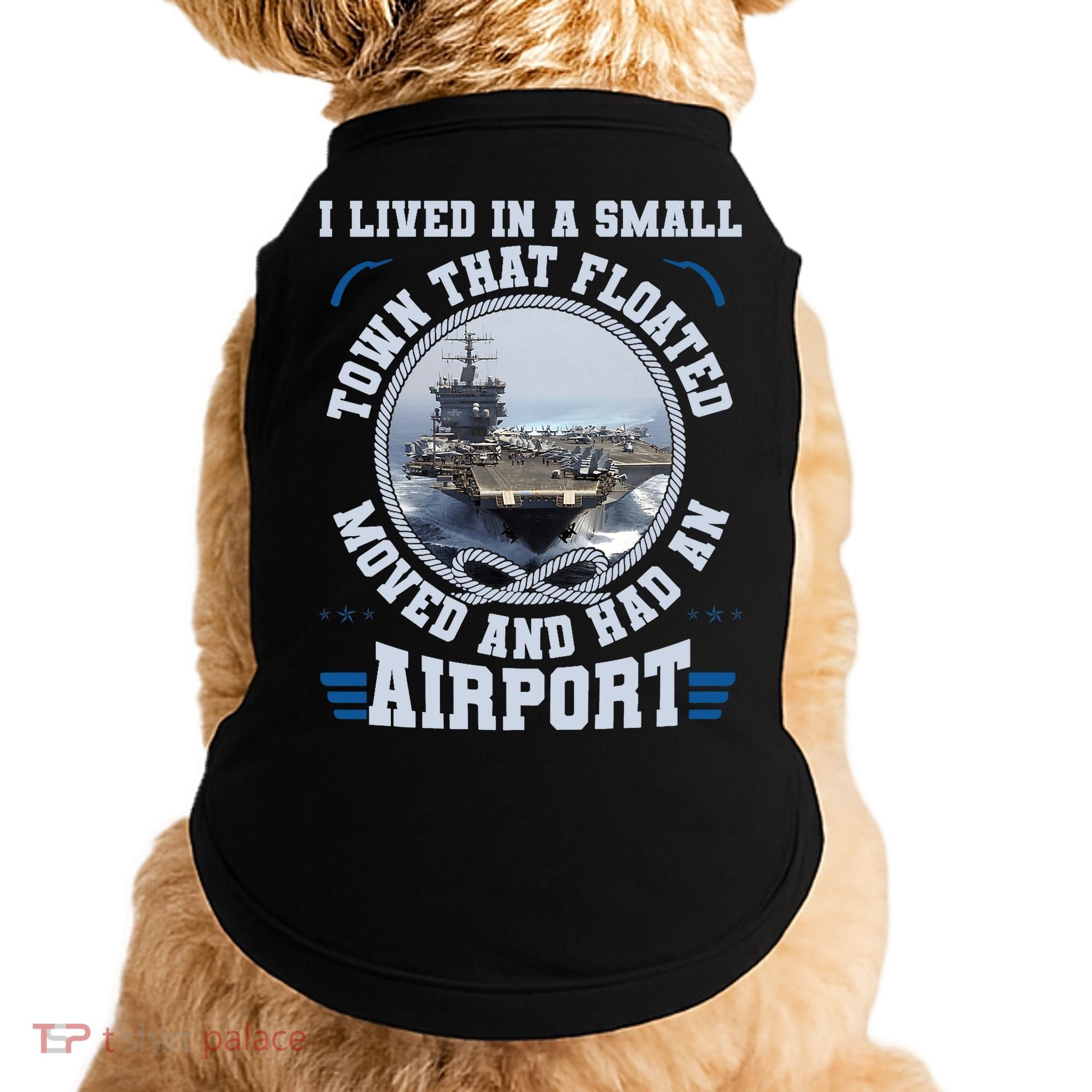 I Lived In A Small Town That Floated U.S Aircraft Carrier Premium Doggie Tank