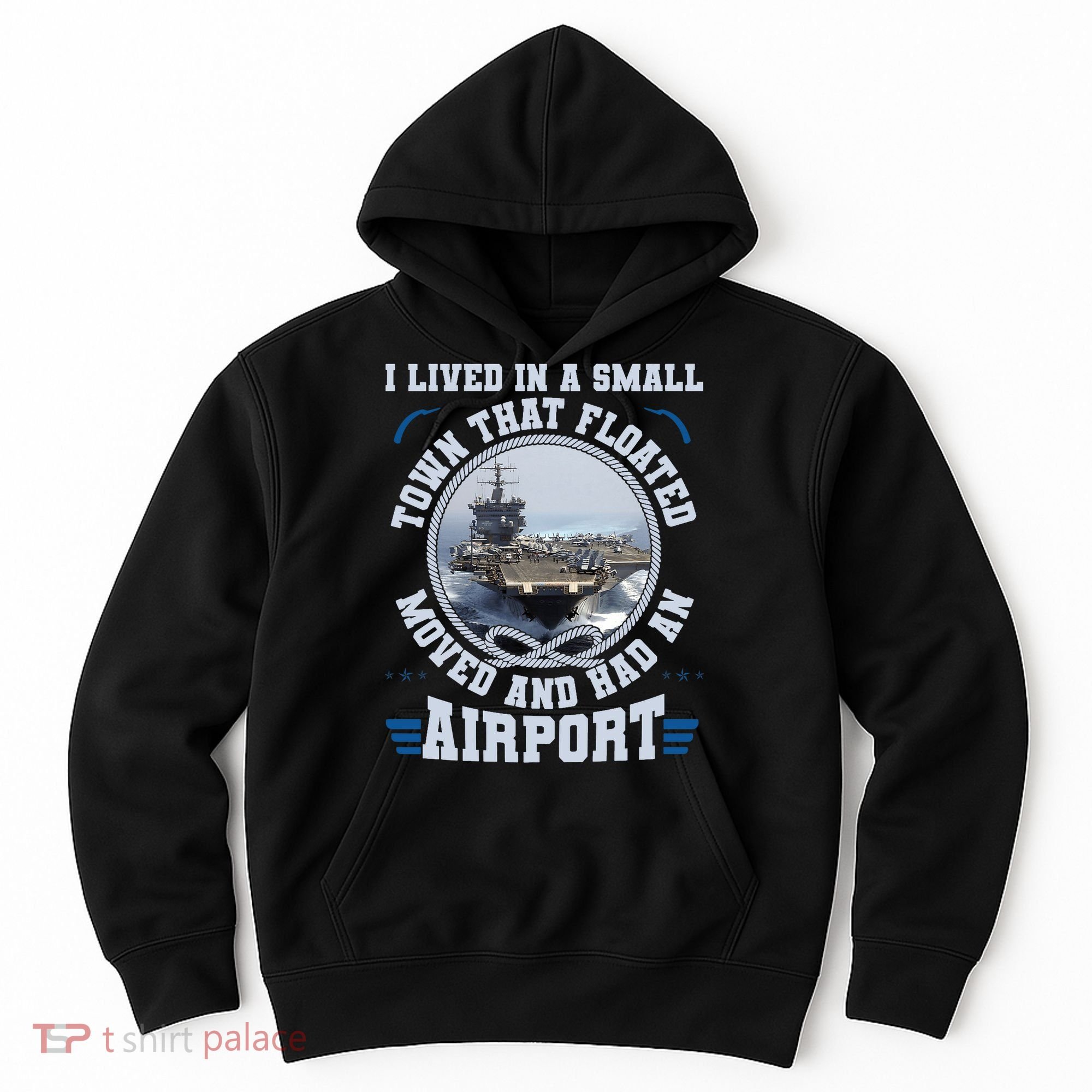 I Lived In A Small Town That Floated U.S Aircraft Carrier Premium Hoodie