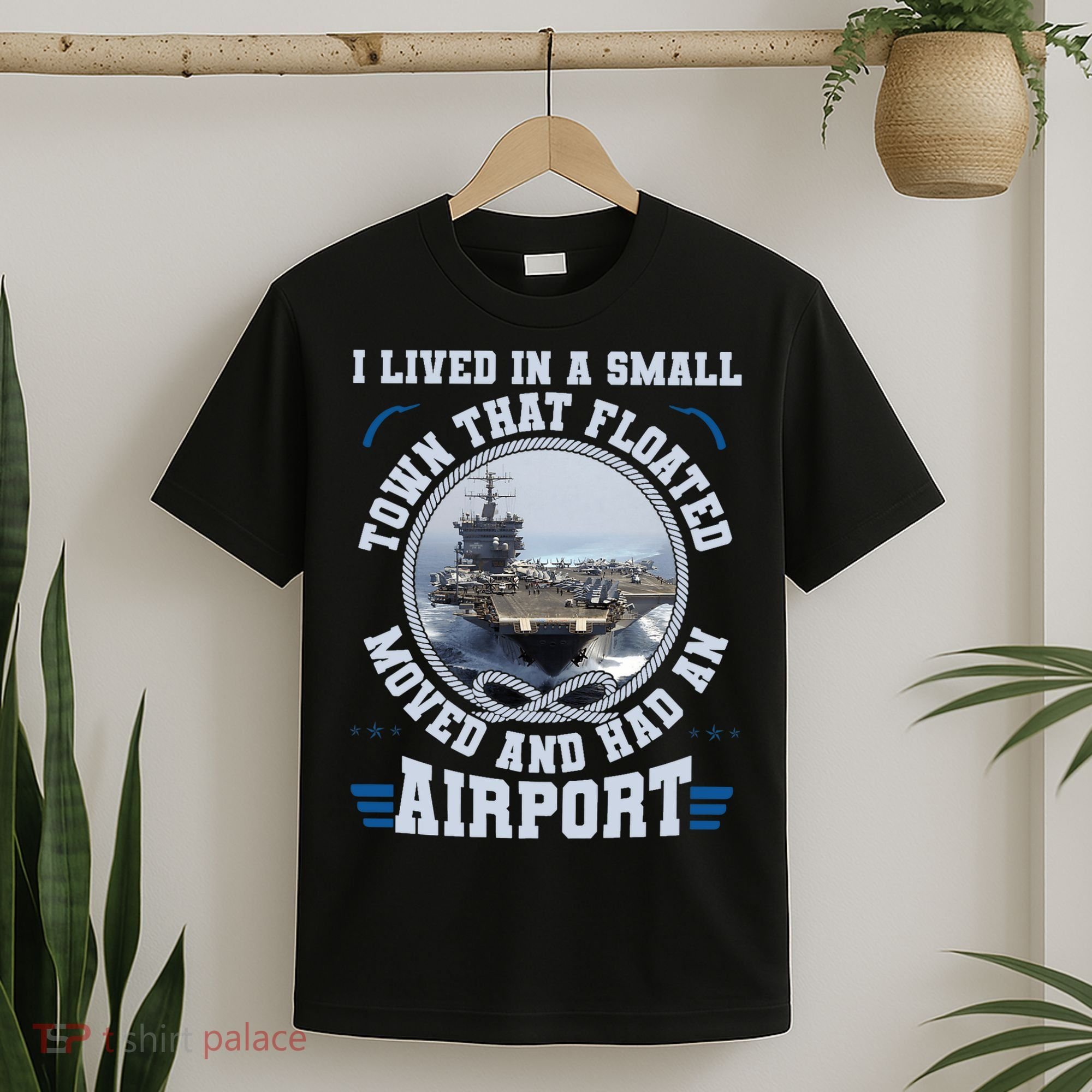 I Lived In A Small Town That Floated U.S Aircraft Carrier Premium T-Shirt