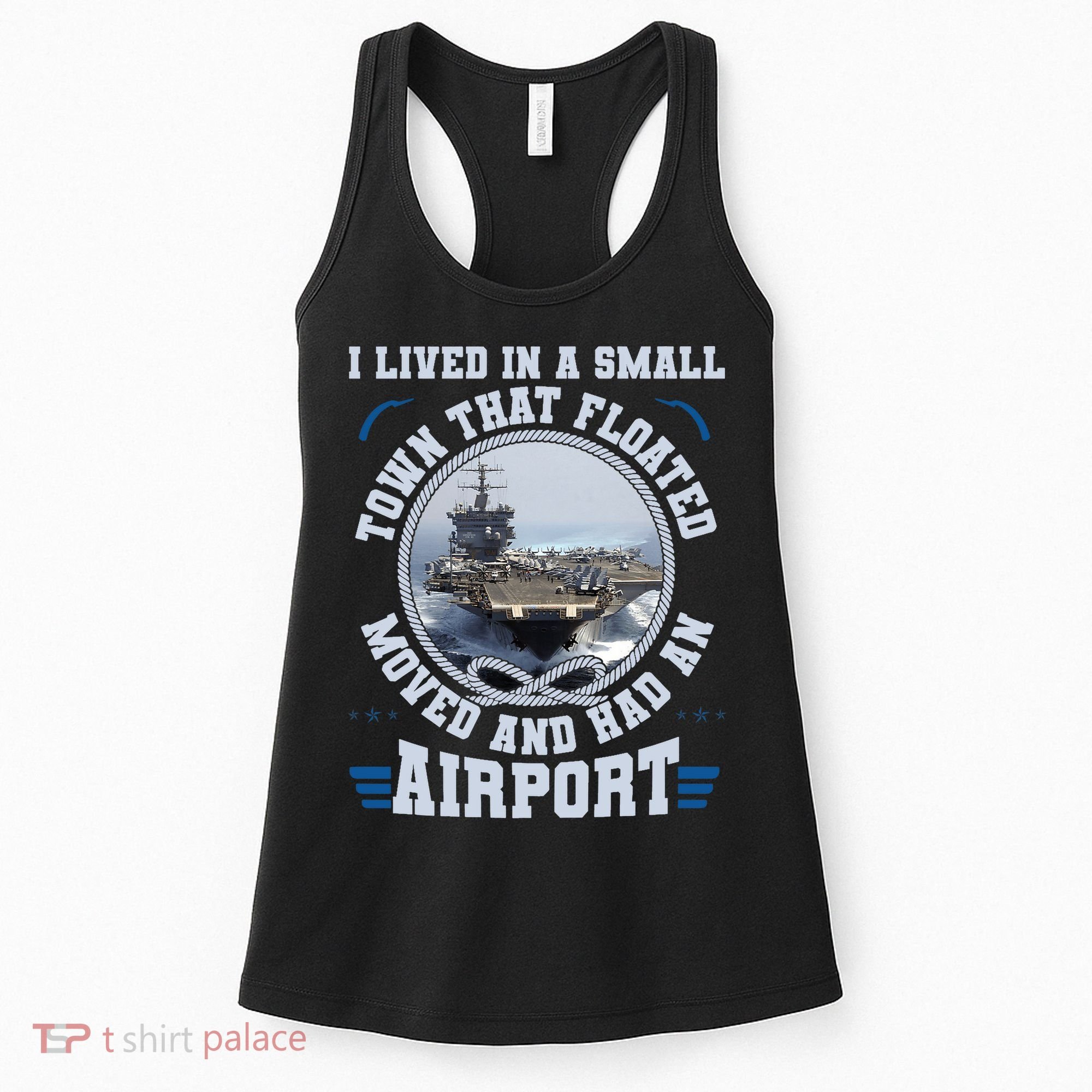 I Lived In A Small Town That Floated U.S Aircraft Carrier Premium Women's Tank Top