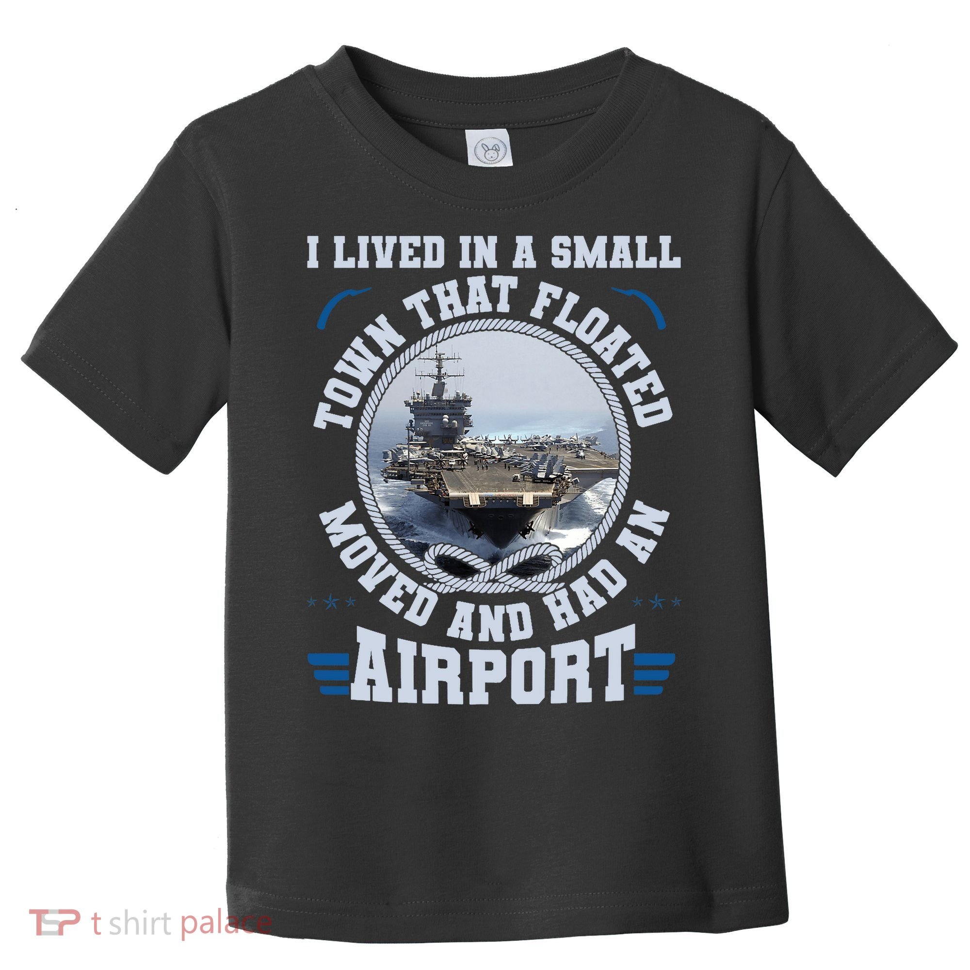 I Lived In A Small Town That Floated U.S Aircraft Carrier Premium Toddler T-Shirt