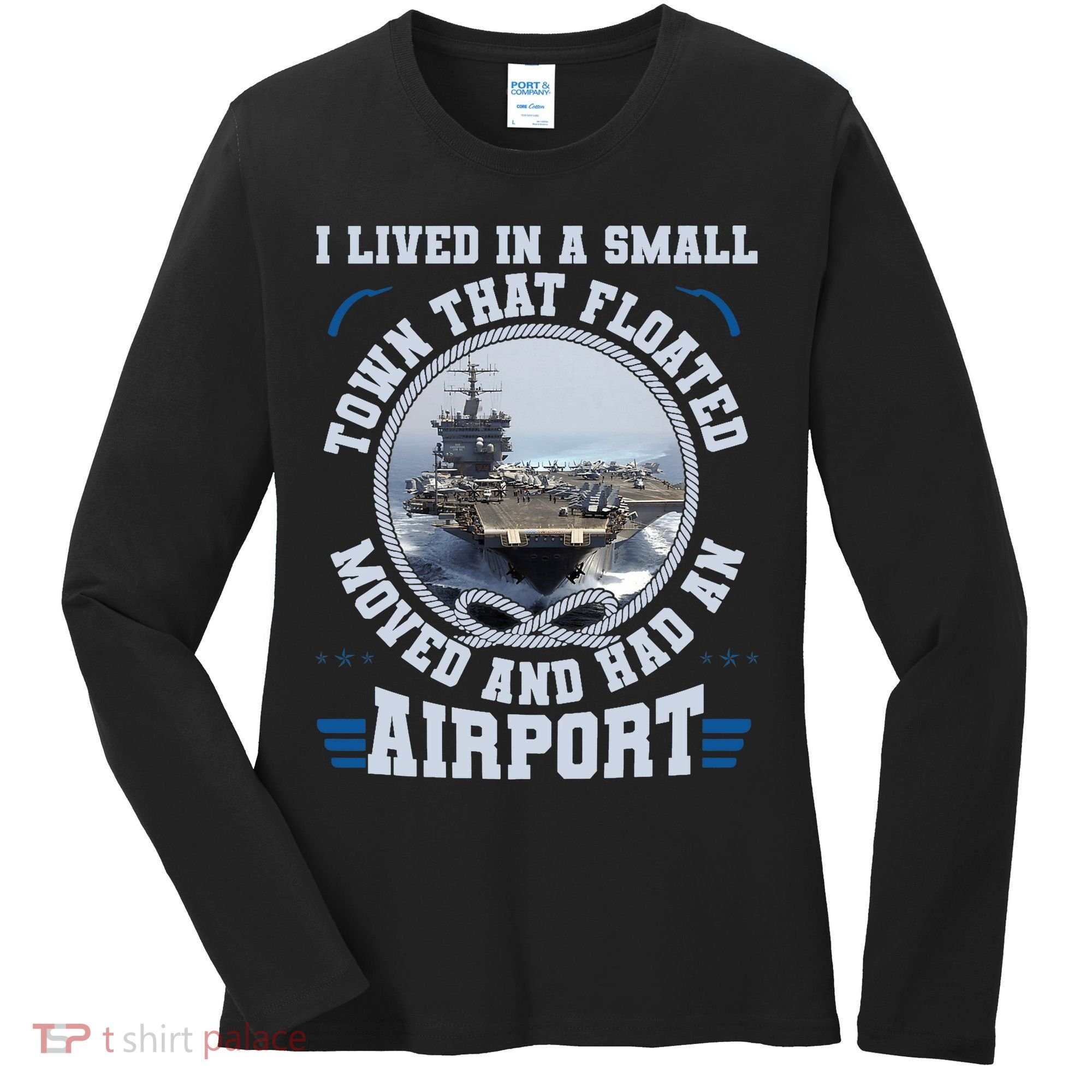 I Lived In A Small Town That Floated U.S Aircraft Carrier Premium Women's Long Sleeve Shirt