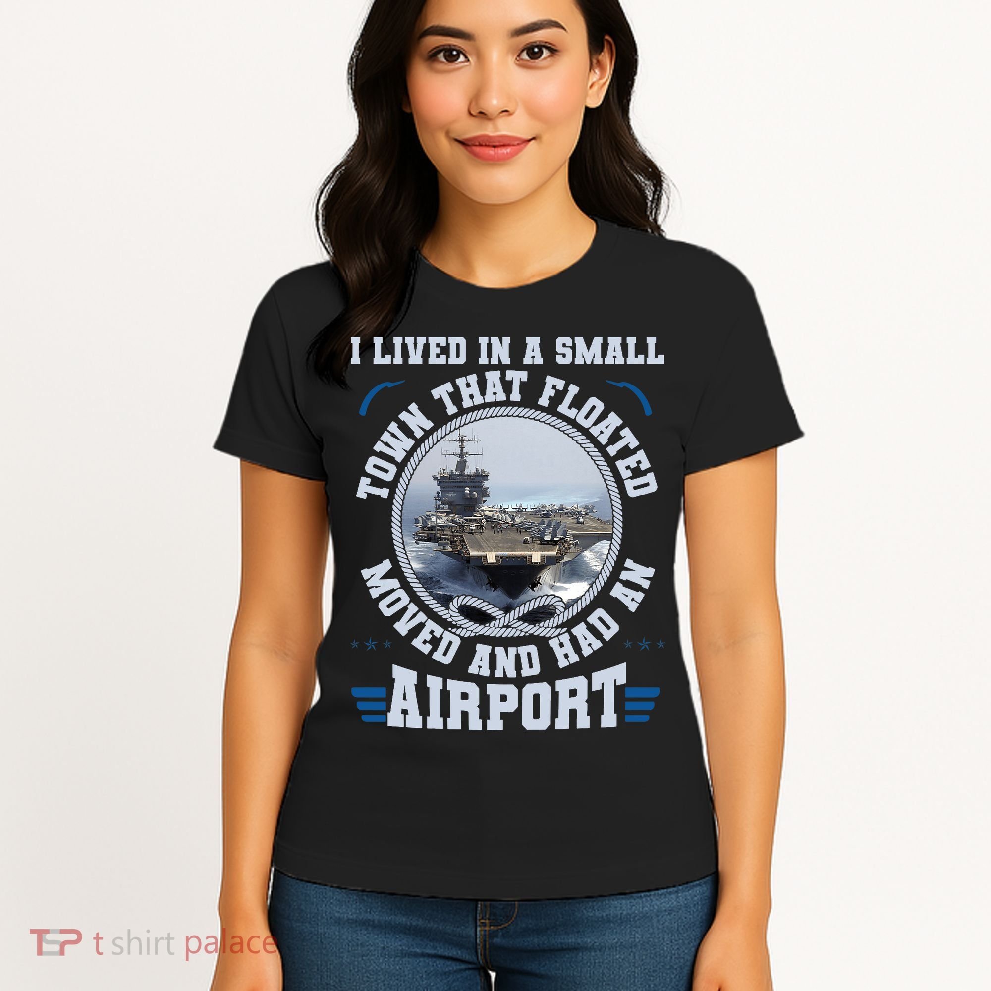 I Lived In A Small Town That Floated U.S Aircraft Carrier Premium Women's T-Shirt