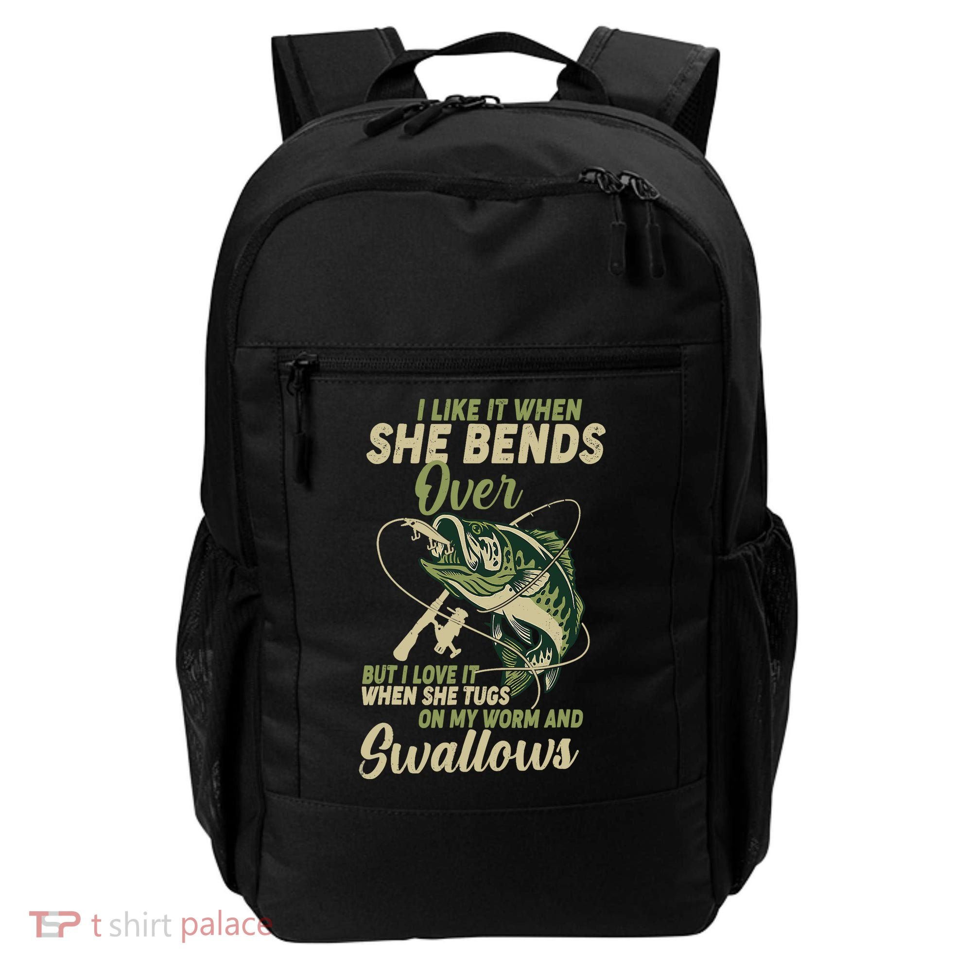 I Like It When She Bends Over Fishing Gifts Father's Day Backpack