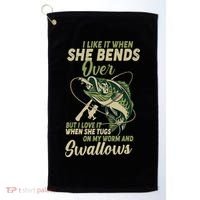 I Like It When She Bends Over Fishing Gifts Father's Day Golf Towel thumb 0