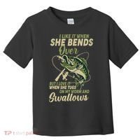 I Like It When She Bends Over Fishing Gifts Father's Day Toddler T-Shirt thumb 0
