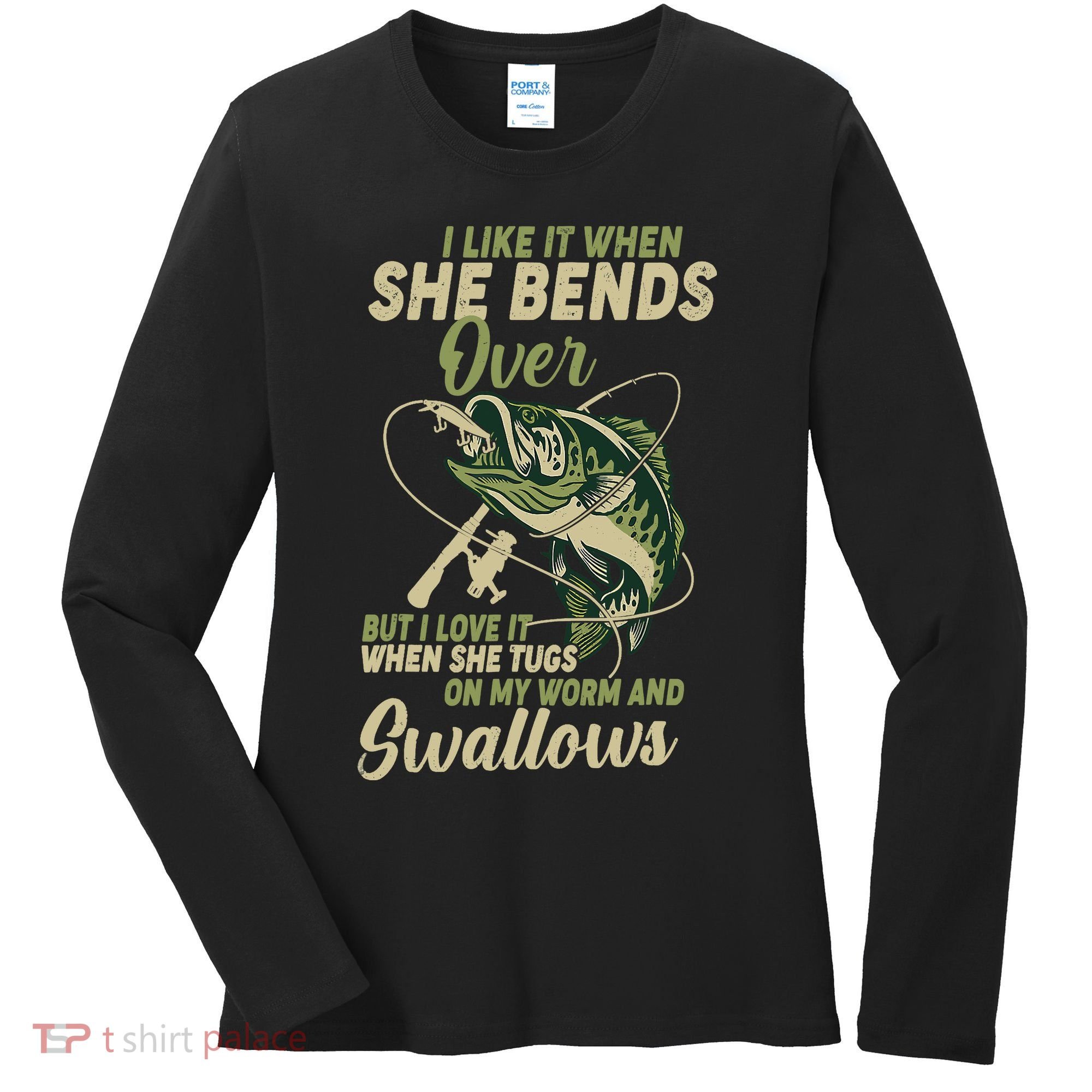 I Like It When She Bends Over Fishing Gifts Father's Day Women's Long Sleeve Shirt