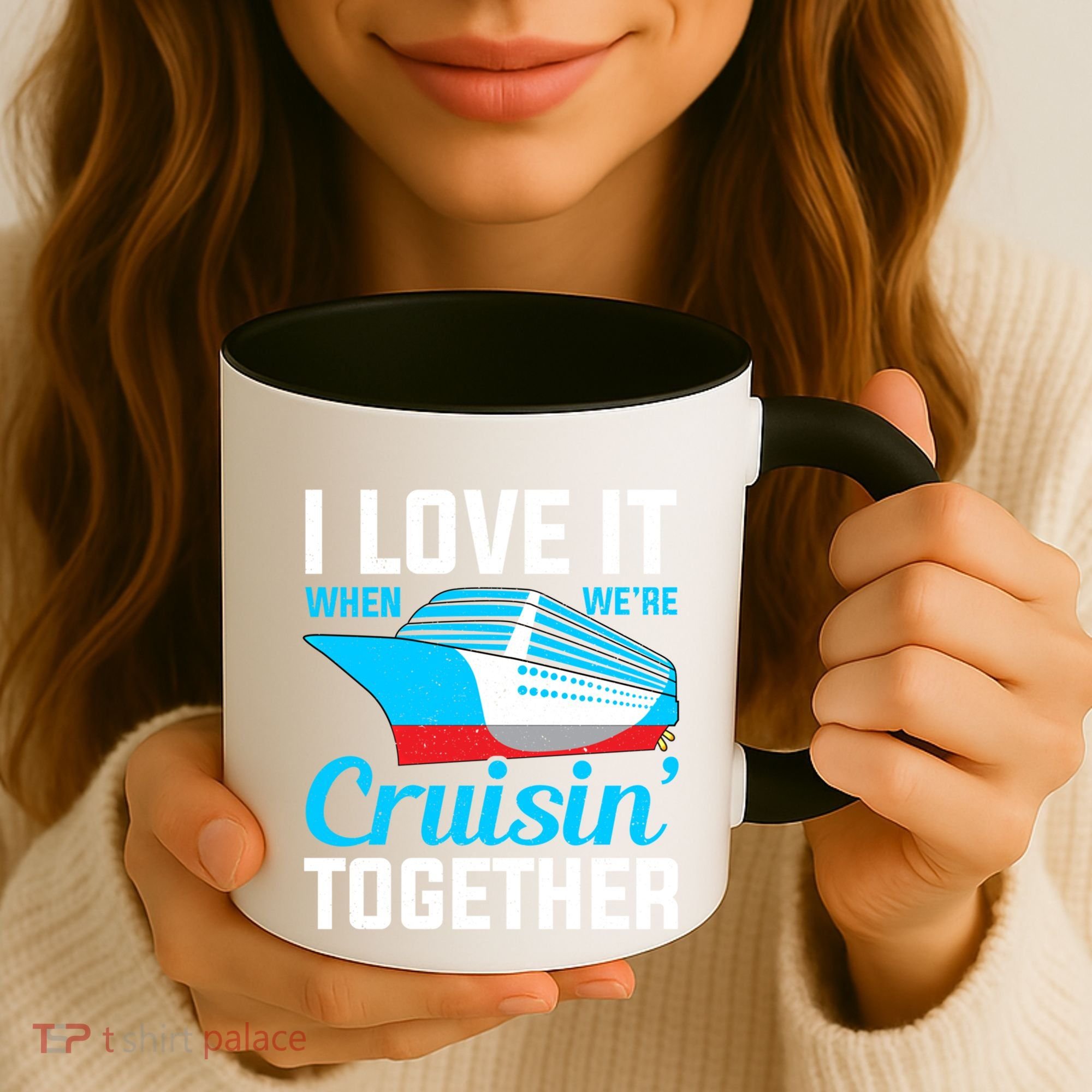 I Love It When Were Cruisin Together Boating Cruise Trip Funny Gift Coffee Mug