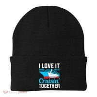 I Love It When Were Cruisin Together Boating Cruise Trip Funny Gift Beanie thumb 0