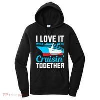 I Love It When Were Cruisin Together Boating Cruise Trip Funny Gift Women's Hoodie thumb 0