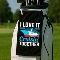 I Love It When Were Cruisin Together Boating Cruise Trip Funny Gift Golf Towel thumb 2