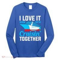 I Love It When Were Cruisin Together Boating Cruise Trip Funny Gift Long Sleeve Shirt thumb 0