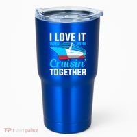 I Love It When Were Cruisin Together Boating Cruise Trip Funny Gift Tumbler thumb 0