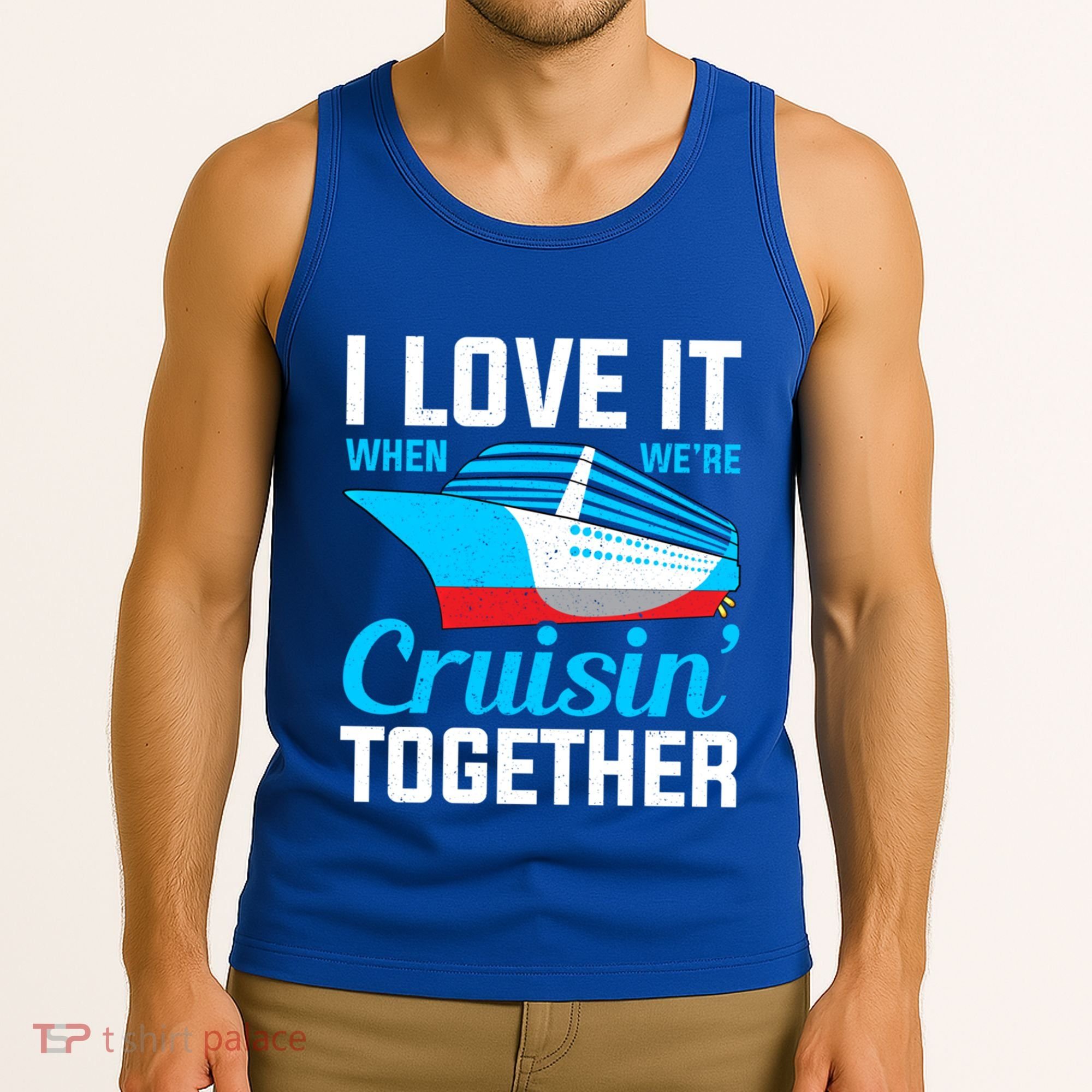 I Love It When Were Cruisin Together Boating Cruise Trip Funny Gift Tank Top
