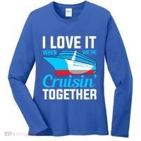 I Love It When Were Cruisin Together Boating Cruise Trip Funny Gift Women's Long Sleeve Shirt thumb 0