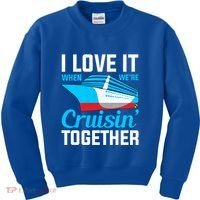 I Love It When Were Cruisin Together Boating Cruise Trip Funny Gift Kids Sweatshirt thumb 0