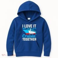 I Love It When Were Cruisin Together Boating Cruise Trip Funny Gift Kids Hoodie thumb 0