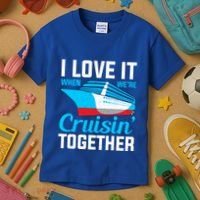 I Love It When Were Cruisin Together Boating Cruise Trip Funny Gift Kids T-Shirt thumb 3