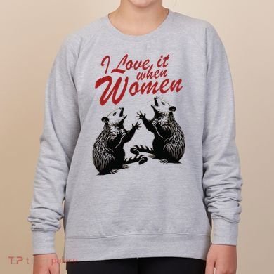 I Love It When Women Women's Sweatshirt