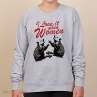 I Love It When Women Women's Sweatshirt thumb 0