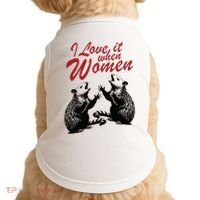 I Love It When Women Doggie Tank thumb 0