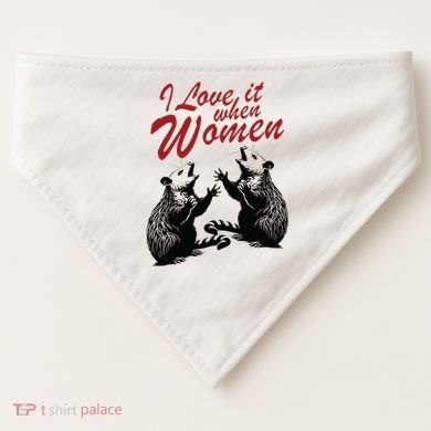 I Love It When Women USA-Made Doggie Bandana