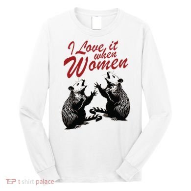 I Love It When Women Long Sleeve Shirt