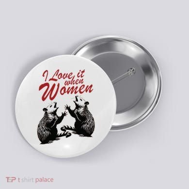 I Love It When Women Button