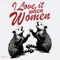 I Love It When Women Button thumb 1
