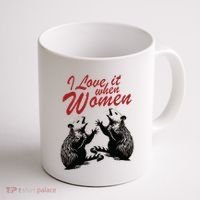I Love It When Women Coffee Mug thumb 1