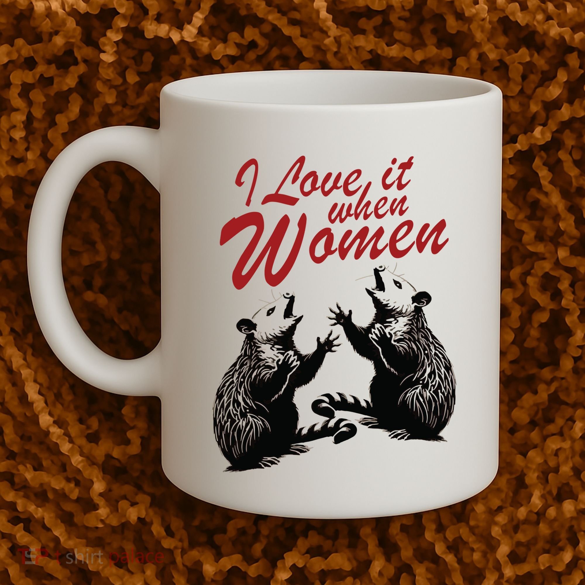 I Love It When Women Coffee Mug